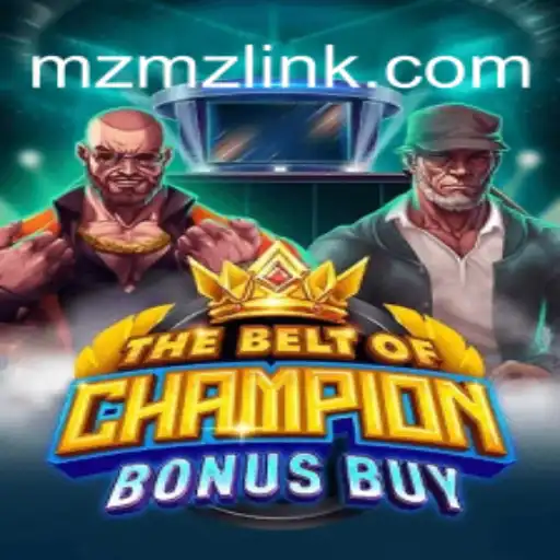 The Exciting World of TheBeltOfChampionBonusBuy: A Comprehensive Guide